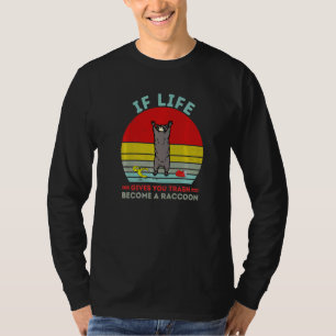 Wenn das Leben dir Müll bringt, wird es zu einem R T-Shirt