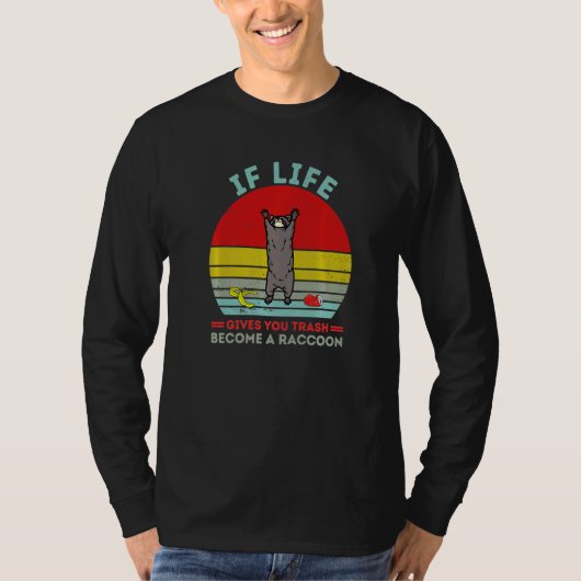 Wenn das Leben dir Müll bringt, wird es zu einem R T-Shirt (Vorderseite)