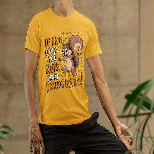 Wenn das Leben dir Nüsse gibt, mach Erdnussbutter  T-Shirt