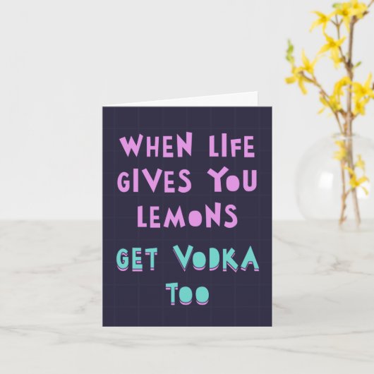 Wenn das Leben dir Zitronen gibt, bekomme Wodka. W Karte (Gelbe Blume)