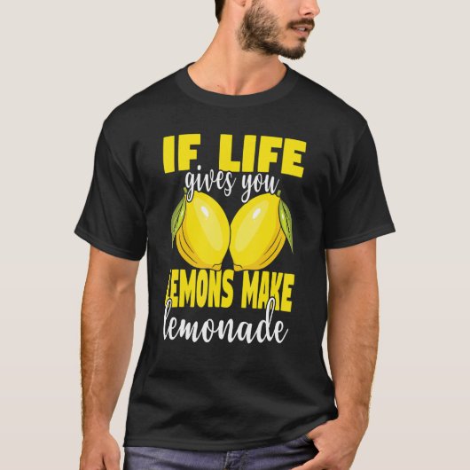 Wenn das Leben dir Zitronen gibt, die Lemonade mac T-Shirt (Vorderseite)