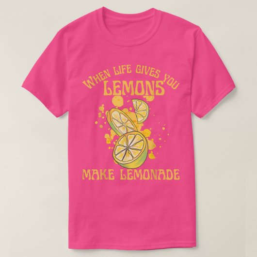 Wenn das Leben dir Zitronen gibt, die Lemonade Zit T-Shirt (Design vorne)