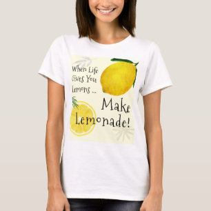 Wenn das Leben dir Zitronen gibt, mach Lemonade T-Shirt