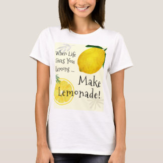 Wenn das Leben dir Zitronen gibt, mach Lemonade T-Shirt