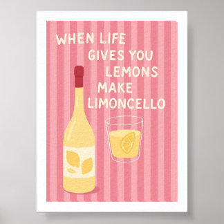 Wenn das Leben dir Zitronen gibt, mach Limoncello  Poster