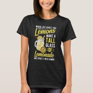 Wenn das Leben dir Zitronen gibt, mache Lemonade 1 T-Shirt