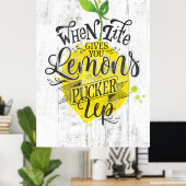 "Wenn das Leben dir Zitronen gibt, pucker up" Post Poster (Heimbüro)