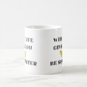 Wenn das Leben dir Zitronen gibt, sei ein Spritzer Kaffeetasse (Mittel)