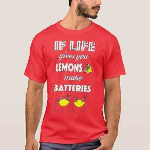 Wenn das Leben dir Zitronen gibt T-Shirt
