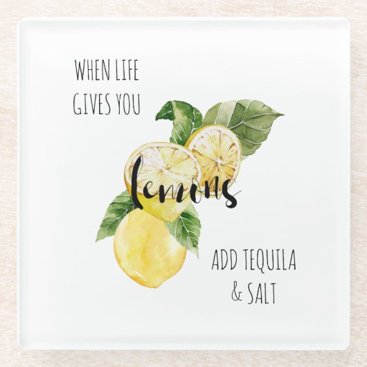 Wenn das Leben dir Zitronen gibt Tequila hinzufüge Glasuntersetzer (Vorderseite)
