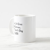 "Wenn das Leben dir Zitronen gibt, verkaufe sie... Kaffeetasse (Vorderseite Links)