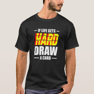 Wenn das Leben eine Karte Zeichne, wird lo T-Shirt