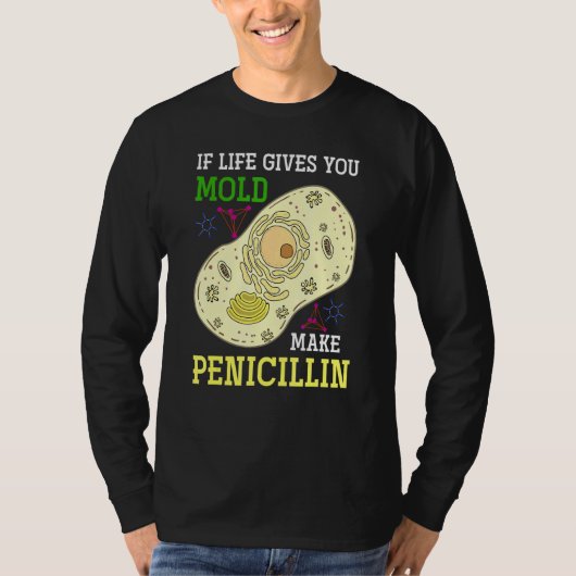 Wenn das Leben einem Mut macht Penicillin Science T-Shirt (Vorderseite)
