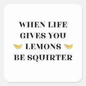 Wenn das Leben einem Zitronen gibt, wird er ein Sq Quadratischer Aufkleber (Vorderseite)