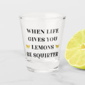 Wenn das Leben einem Zitronen gibt, wird er ein Sq Schnapsglas (Vorderseite)