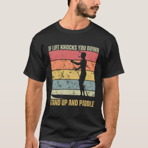 Wenn das Leben einen abknallt, stehen Sie auf und T-Shirt