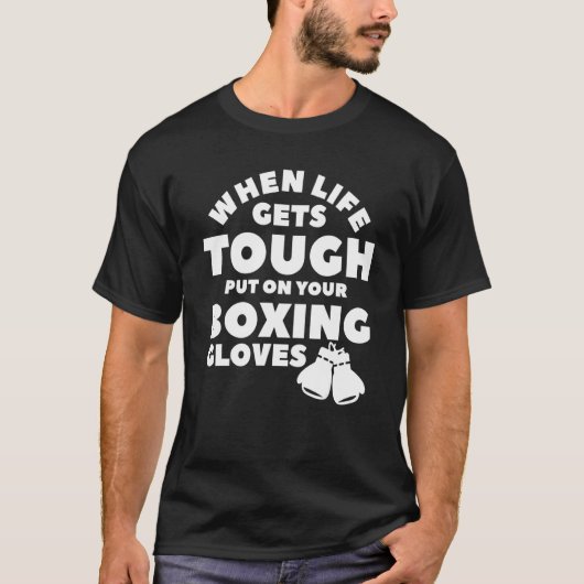 Wenn das Leben hart wird, setzen Sie Ihre Boxhands T-Shirt (Vorderseite)