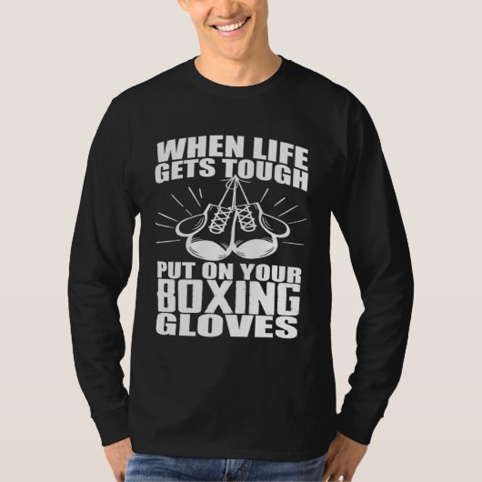 Wenn das Leben hart wird, zieh deine Boxhandschuhe T-Shirt (Vorderseite)