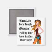 Wenn das Leben hart wird, zieht Darlin die Stiefel Magnet (Vorderseite/Rückseite)