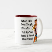 Wenn das Leben hart wird, zieht Darlin die Stiefel Zweifarbige Tasse (VorderseiteRechts)