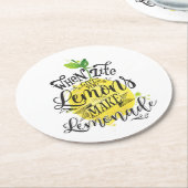 "Wenn das Leben Ihnen Zitronen gibt, machen Sie Runder Pappuntersetzer (Angewinkelt)