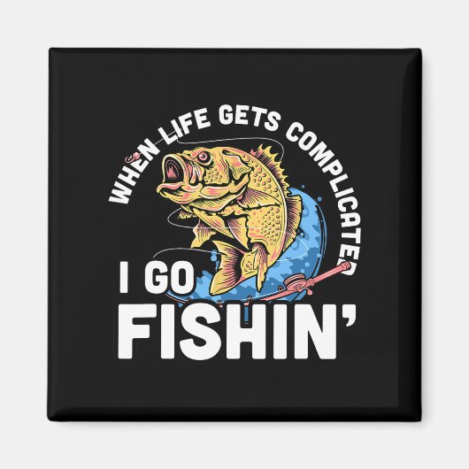 Wenn das Leben kompliziert wird, gehe ich zu Fishi Magnet (Vorne)