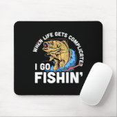 Wenn das Leben kompliziert wird, gehe ich zu Fishi Mousepad (Mit Mouse)