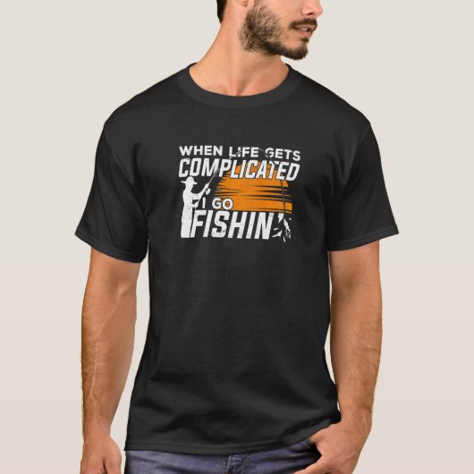 Wenn das Leben kompliziert wird, gehe ich zum Fisc T-Shirt (Vorderseite)