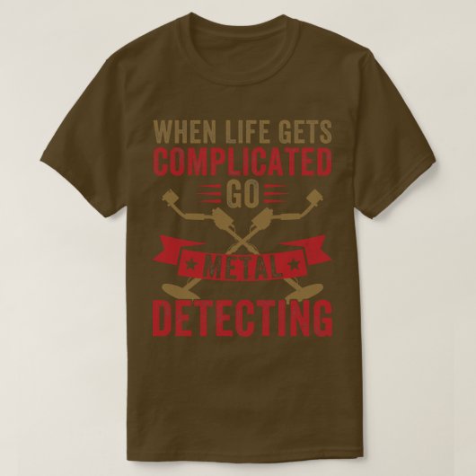 Wenn das Leben kompliziert wird, wird Meta aus Met T-Shirt (Design vorne)