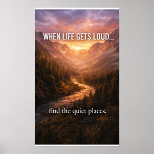 Wenn das Leben laut wird, finde ruhige Orte Wandku Poster