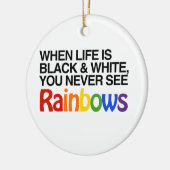 WENN DAS LEBEN SCHWARZWEISS IST - .PNG KERAMIKORNAMENT (Links)