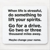 Wenn das Leben schwer ist Mousepad (Vorne)