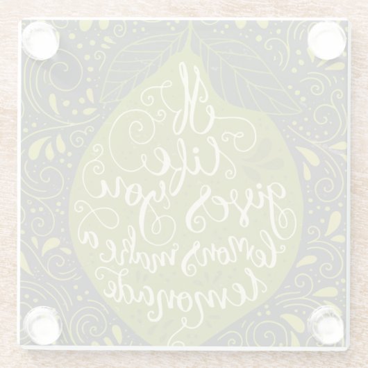 Wenn das Leben Sie gibt, machen Zitronen eine Glasuntersetzer (Rückseite)