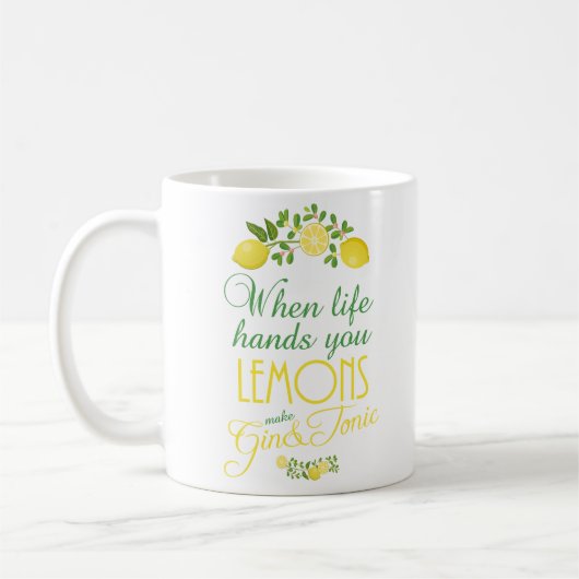 Wenn das Leben Sie übergibt, stellen Zitronen Gin Kaffeetasse (Links)