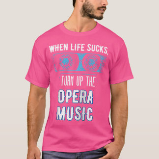 Wenn das Leben Sind zum Kotzen, öffnen Sie das Ope T-Shirt
