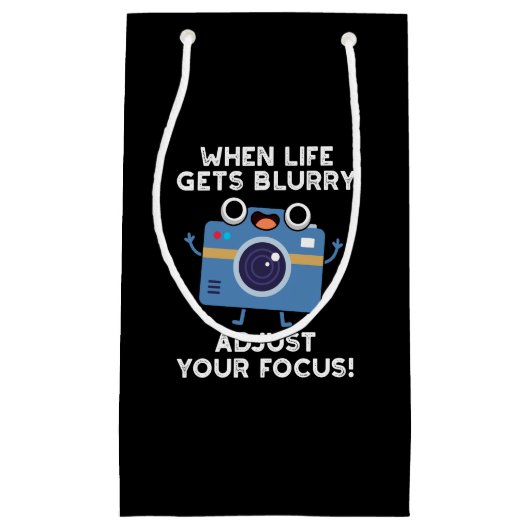 Wenn das Leben verschwommen wird, passen Sie Ihren Kleine Geschenktüte (Vorderseite)