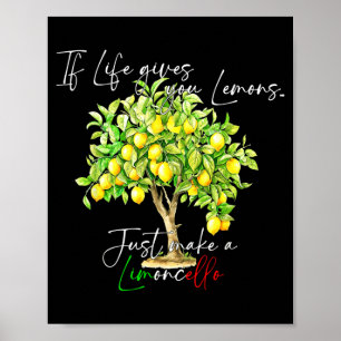 Wenn das Leben Zitronen gibt, mach Limoncello per Poster