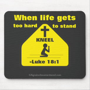 Wenn das Leben zu hart erhält, KNIEN zu stehen Mousepad