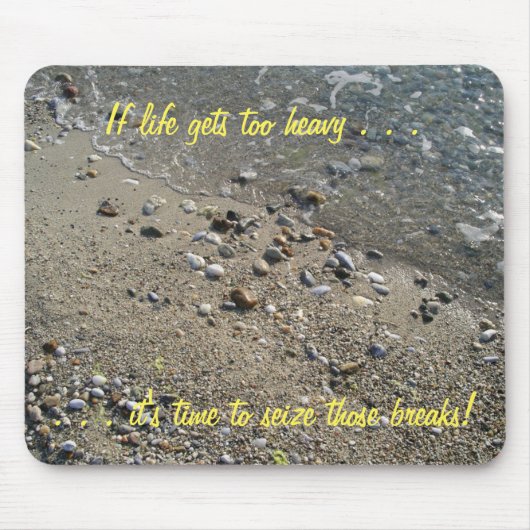 Wenn das Leben zu schwer wird, ist es Zeit... Mous Mousepad (Vorne)