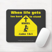 Wenn das Leben zu schwer wird, KNEEL zu ertragen Mousepad (Mit Mouse)