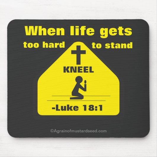 Wenn das Leben zu schwer wird, KNEEL zu ertragen Mousepad (Vorne)
