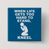 Wenn das Leben zu schwer wird, um Knie Christlich Button (Vorderseite)