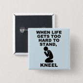 Wenn das Leben zu schwer wird, um Knie Christlich Button (Vorne & Hinten)