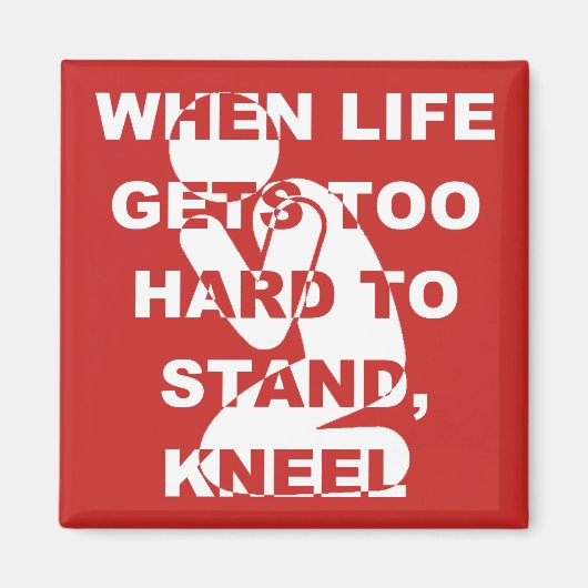 Wenn das Leben zu schwer wird, um Knie Christlich Magnet (Vorne)