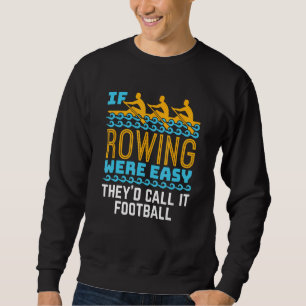 Wenn das Rudern einfach lustige Crew Team Rower wa Sweatshirt