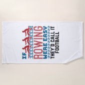 Wenn das Rudern einfach wäre, würden sie anrufen,  Strandtuch (Vorderseite)