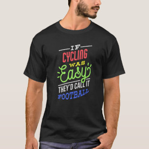 Wenn das Sprichwort einfach zu fahren war, dann is T-Shirt