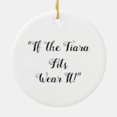 "Wenn das Tiara passt, trage es! Keramik Ornament (Hinten)