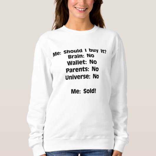 Wenn das Universum nein sagt, sagt man ja Sweatshirt (Vorderseite)
