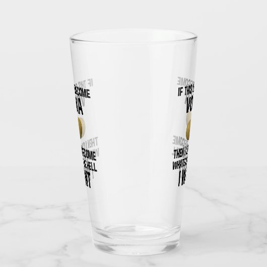 Wenn das Vodka werden kann Glas (Rechts)